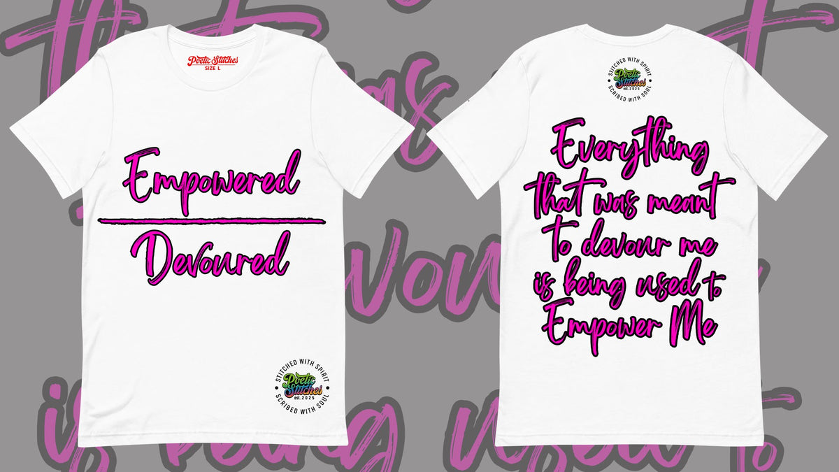 "Empowered over Devoured" TEE